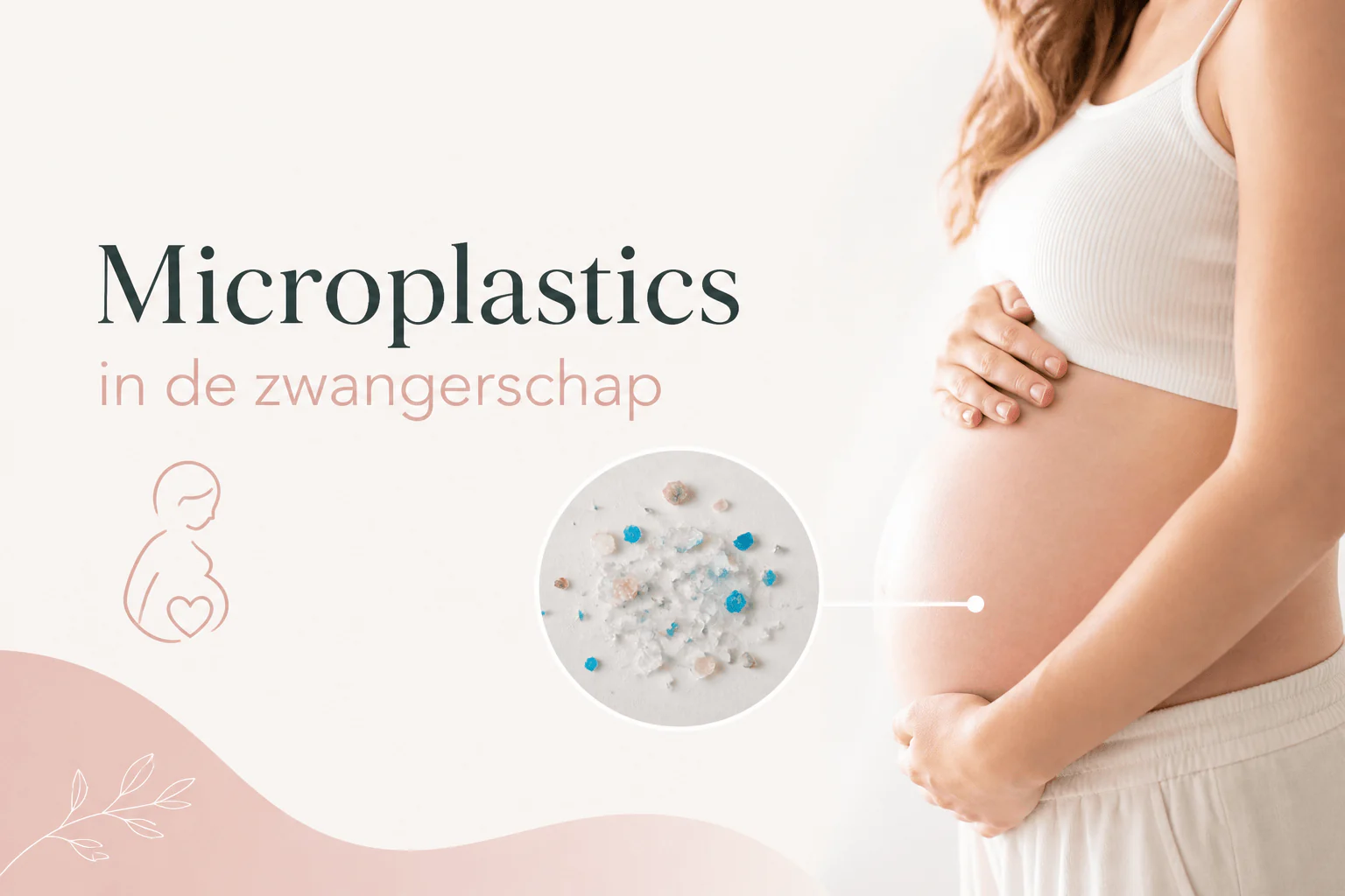 De verborgen waarheid over microplastics in de zwangerschap